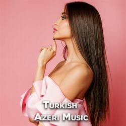 Слушать альбом - Turkish Azeri Music
