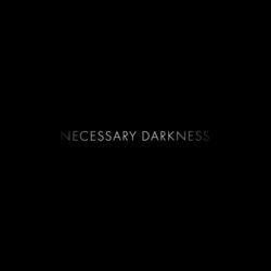 Слушать альбом - Necessary Darkness