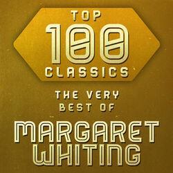 Слушать альбом - Top 100 Classics - The Very Best of Margaret Whiting