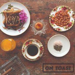 Слушать альбом - On Toast