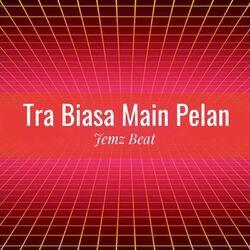 Слушать альбом - Tra Biasa Main Pelan