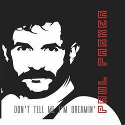 Слушать альбом - Don't Tell Me I'm Dreamin'