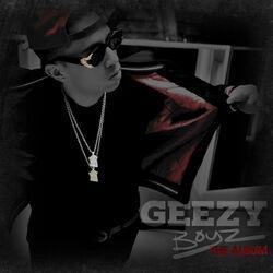 Слушать альбом - Geezy Boyz The Album