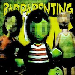 Слушать альбом - BAD PARENTING FUNK