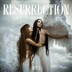 Слушать альбом - Resurrection (Act I)