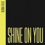 Слушать альбом - Shine On You (2019)