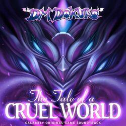 Слушать альбом - The Tale of a Cruel World (Calamity Original Game Soundtrack)