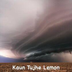 Kaun Tujhe Lemon