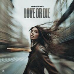 Слушать альбом - Love Or Die