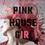 Слушать альбом - Pink House Girl (2018)