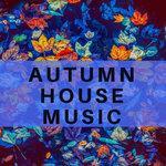 Слушать альбом - Autumn House Music (2018)