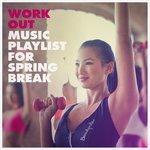 Слушать альбом - Work out Music Playlist for Spring Break (2018)