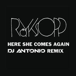 Слушать альбом - Here She Comes Again (DJ Antonio remix)