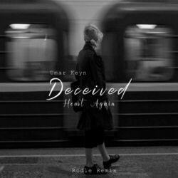 Слушать альбом - Deceived Heart Again (Rodle Remix)