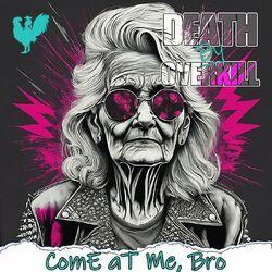 Слушать альбом - Come At Me, Bro