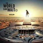 Слушать альбом - The World Can Wait (2018)