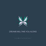 Слушать альбом - Dreams Will Take You Along (2018)
