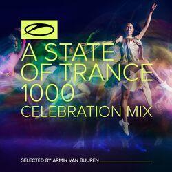 Слушать альбом - A State Of Trance 1000 - Celebration Mix (Selected by Armin van Buuren)