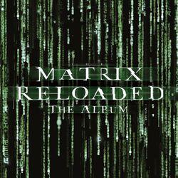 Слушать альбом - The Matrix Reloaded: The Album