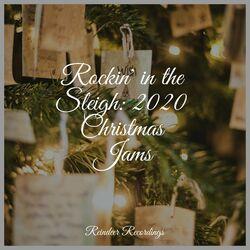 Слушать альбом - Rockin' in the Sleigh: 2020 Christmas Jams
