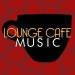 Слушать альбом - Lounge Cafe Music (2015)