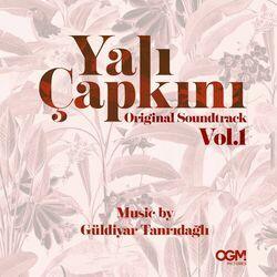 Слушать альбом - Yalı Çapkını Original Soundtrack (Vol.1)