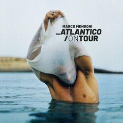 Слушать альбом - Atlantico/On Tour