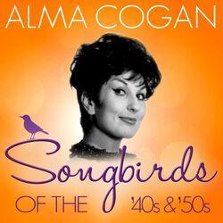 Слушать альбом - Songbirds of the 40's & 50's - Alma Cogan