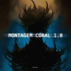 Слушать альбом - MONTAGEM CORAL 1.0 (DELUX)