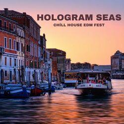 Слушать альбом - Hologram Seas: Chillout Deep House Playlist