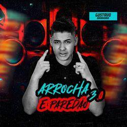 Слушать альбом - Arrocha e Paredão 3.0