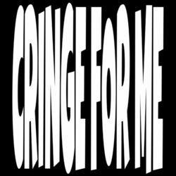 Слушать альбом - Cringe for Me