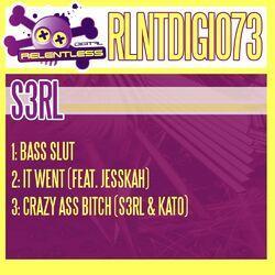 Слушать альбом - Bass Slut / It Went / Crazy Ass Bitch