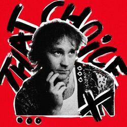 Слушать альбом - That Choice