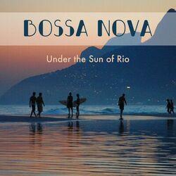 Слушать альбом - Bossa Nova Under the Sun of Rio: The Coolest Sounds of Brazil, Lounge Music