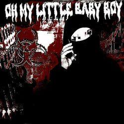 Слушать альбом - oh my little baby boy (hardbootleg)