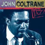 Слушать альбом - John Coltrane: Ken Burns's Jazz (2000)