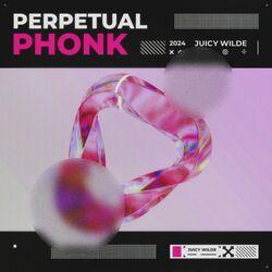 Perpetual Phonk