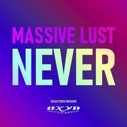Слушать альбом - MASSIVE LUST NEVER