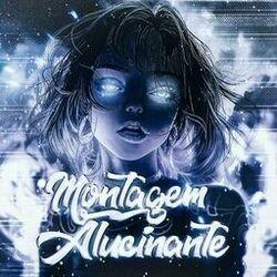 Слушать альбом - MONTAGEM ALUCINANTE