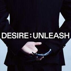 Слушать альбом - DESIRE : UNLEASH
