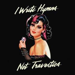 Слушать альбом - I Write Hymns Not Travesties
