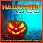 Слушать альбом - Halloween Music & Scary Sounds: Scary Music For Halloween Night and Haunted House Music (2018)