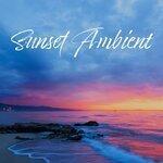 Слушать альбом - Sunset Ambient – Tropical Chillout, Deep Relax, Relaxing Chillout Noises, Beach Music, Ibiza Lounge, Peaceful Vibrations, Calming Beats, Ibiza Chill O (2019)
