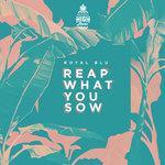 Слушать альбом - Reap What You Sow (2018)