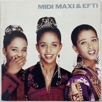 Midi, Maxi & Efti