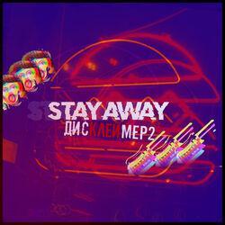 Stay Away