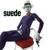 MY INSATIABLE ONE - Suede