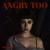 Angry Too - Lola Blanc