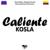 Calienté - Kosla